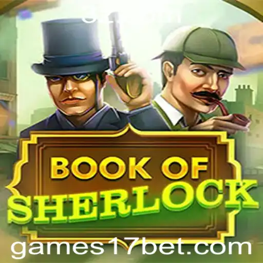 Descubra o Fascinante Mundo de BookOfSherlock no 17bet Casino
