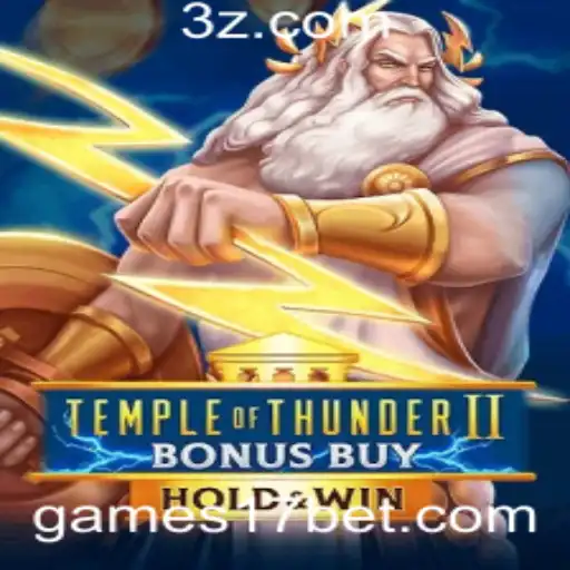 Explorando o Emocionante Temple of Thunder II Bonus Buy no 17bet Casino